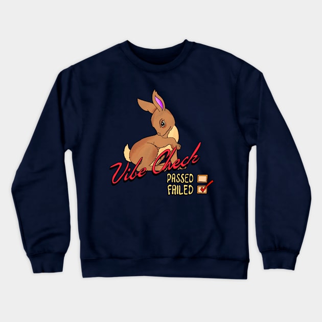 Failed The Vibe Check Bunny Rabbit Crewneck Sweatshirt by RadicalLizard